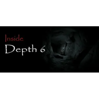 Inside Depth 6