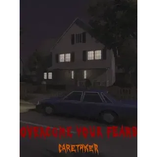 Overcome Your Fears: Caretaker