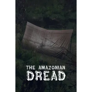  The Amazonian Dread