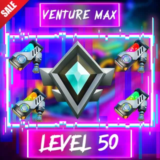 VENTURE | MAX LEVEL
