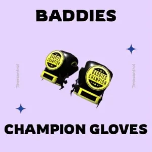 CHAMPION GLOVES- BADDIES