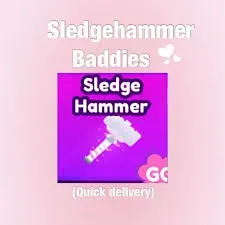 SLEDGE HAMMER - BADDIES