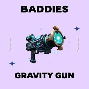 GRAVITY GUN - BADDIES