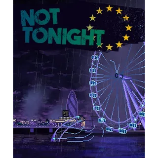Not Tonight (Steam - Global)