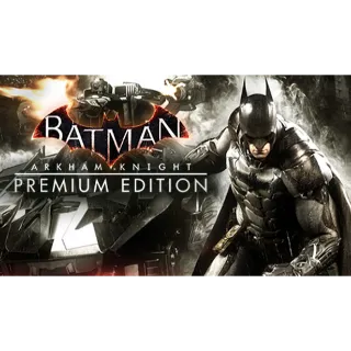 Batman: Arkham Knight Premium Edition (Steam - Global)
