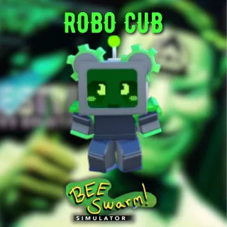 Robo Cub - Bee Swarm Simulator (BSS)