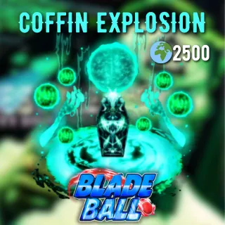 Coffin Explosion 🌏 2.5K - Blade Ball (BB)