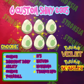 6 Custom Shiny Eggs