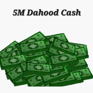 5M Dahood cash