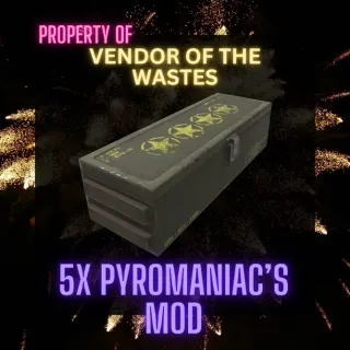 5x Pyromaniac's mod