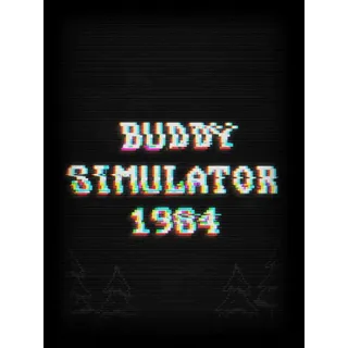 Buddy Simulator 1984 - STEAM