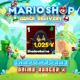 Shadowborne stats full O+ ( Anime Ranger X ) 