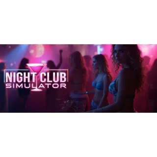 Night Club Simulator 🔥 GLOBAL CODE 🔥 EARLY ACCESS 🔥 AUTO DELIVERY 🔥 PC STEAM VERSIONS❗️