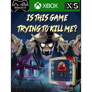 Is this Game Trying to Kill Me? (Xbox Series X|S)