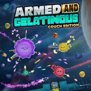 Armed and Gelatinous: Couch Edition