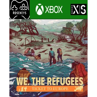 We. The Refugees: Ticket to Europe