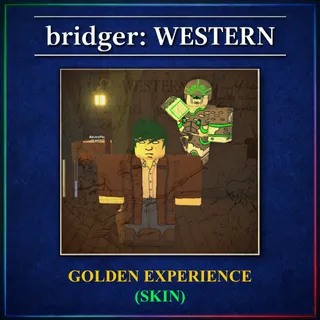 bridger: WESTERN - SHINY GOLDEN EXPERIENCE
