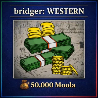 bridger: WESTERN - 50k Moolah