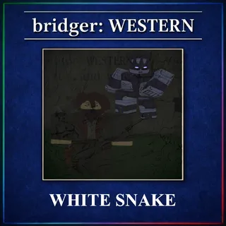 bridger: WESTERN - White Snake