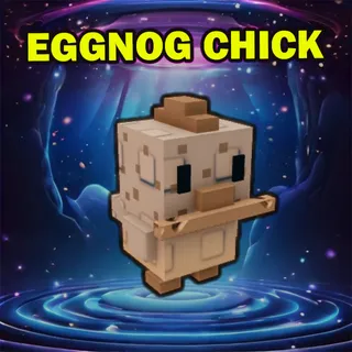 EGGNOG CHICK