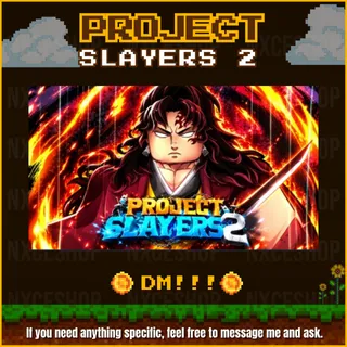 👑 Project Slayers 2 | If you need anything, you can ask | 🔥✅