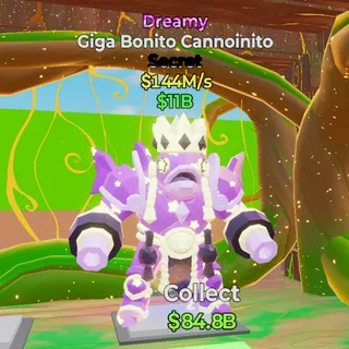 Dreamy Giga Bonito Cannoinito 144M/s - Fortnite Steal the Brainrot