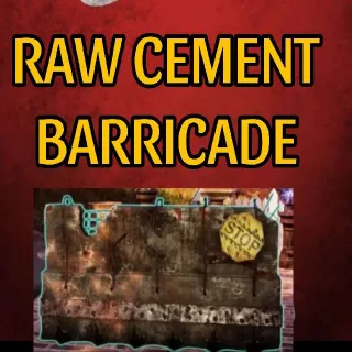 RAW CEMENT BARRICADE