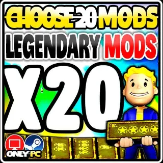 Choose 20 Legendary Mods