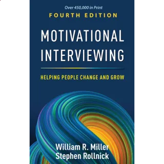 Motivational Interviewing: Helping People Change and Grow Fourth Edition 