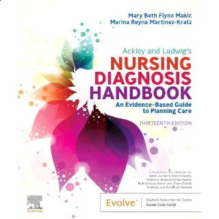 Ackley and Ladwig’s Nursing Diagnosis Handbook: An Evidence-Based Guide to Planning Care 13th