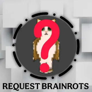 Request Brainrot