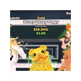 26.6M/S GOLD MONEY MONEY PUGGY CHEAP AND FAST STEAL A BRAIN ROT