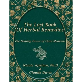 The Lost Book of Herbal Remedies: A Guide to Natural Healing with North American Plants