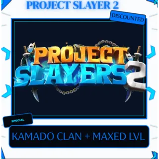PROJECT SLAYERS 2 Kamado Clan - Max Level Account