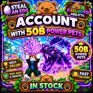 $50B/s ACCOUNTS | STEAL AN EGG 