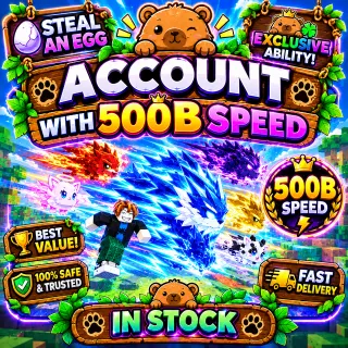 500B SPEED ACCOUNT + OP PETS  | STEAL AN EGG