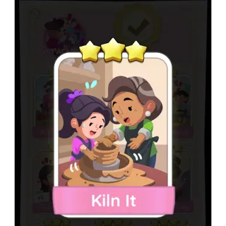 Kiln It monopoly go