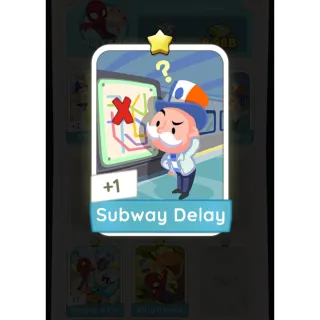 Subway Delay  set 1 monopoly go