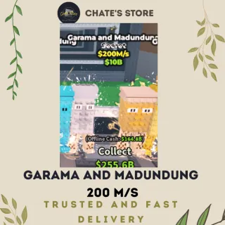 GARAMA AND MADUNDUNG 200 M/S