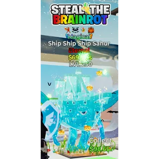 69 qi/s Magical Ship Ship Ship Sahur | Max Level
