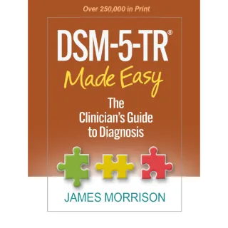 DSM-5-TR® Made Easy : The Clinician's Guide to Diagnosis