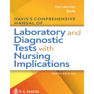 Davis's Comprehensive Manual of Laboratory and Diagnostic Tests With Nursing Implications Tenth Edition