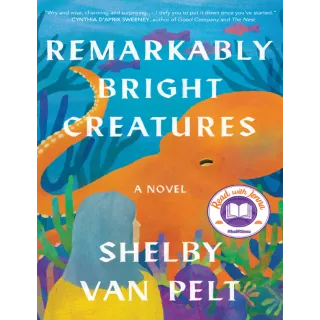 Remarkably Bright Creatures: A Novel