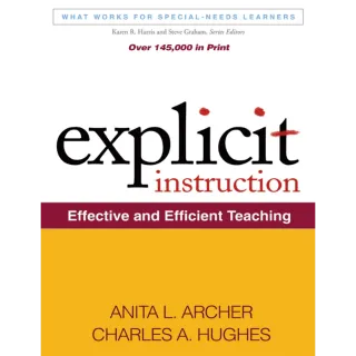 Explicit Instruction: Effective and Efficient Teaching, What Works for Special-Needs Learners