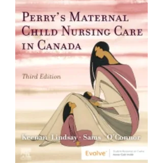 Perry’s Maternal Child Nursing Care in Canada 3rd Edition