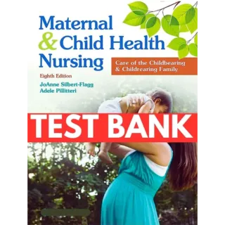 Test Bank Maternal and Child Health Nursing 8th