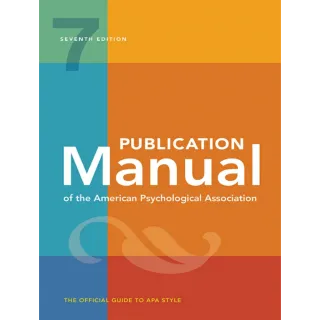 Publication Manual (OFFICIAL) 7th Edition of the American Psychological Association Seventh Edition