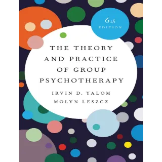 The Theory and Practice of Group Psychotherapy 6th Edition