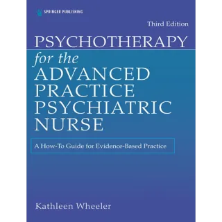 Psychotherapy for the Advanced Practice Psychiatric Nurse: A How-To Guide for Evidence-Based Practice 3rd Edition