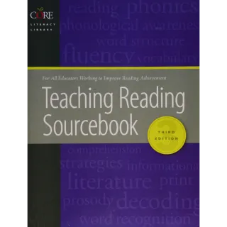 Teaching Reading Sourcebook (Core Literacy Library) Third Edition